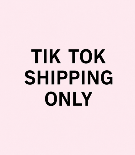 Tik Tok Shipping Only